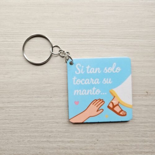 Llavero Toca tan solo su Manto